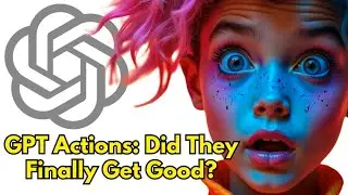 GPT Actions: A Comprehensive Review Ep.280