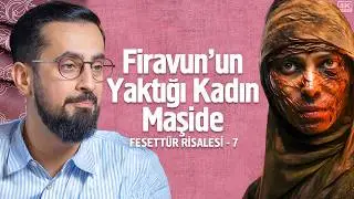 Firavun'un Yaktığı Kadın Maşide ve Hz. Asiye'nin Ağlatan Hikayesi -Tesettür 7- Evlat Sinemadan Güzel