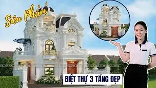 SIÊU PHẨM| Mẫu Biệt Thự Tân Cổ Điển 3 Tầng ĐẮT GIÁ Được QUAN TÂM NHẤT Năm 2024