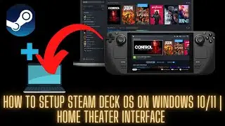 How to Setup Steam Deck OS on Windows 10/11 | Home Theater Interface