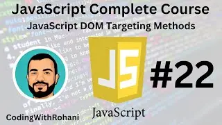 JavaScript Complete Course|| #22 JavaScript DOM Targeting Objects|| CodingWithRohani