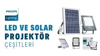 Philips Led Projektör Modelleri ve Solar Projektör Çeşitleri