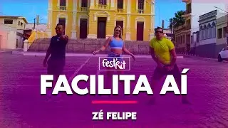 Facilita Aí - Zé Felipe | COREOGRAFIA - FestRit