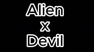 Alien X devil  [ by mouth ]  beatbox