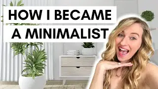 MY MINIMALISM JOURNEY | Why I Became A Minimalist Story Time