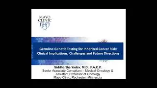 HGS Webinar Aug2020 - GERMLINE GENETIC TESTING FOR INHERITED CANCER RISK... - By Dr Siddhartha Yadav