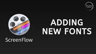 How to Add Fonts to Screenflow