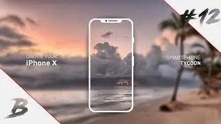 SMARTPHONE TYCOON / #12 / НА ПУТИ К СОВЕРШЕНСТВУ