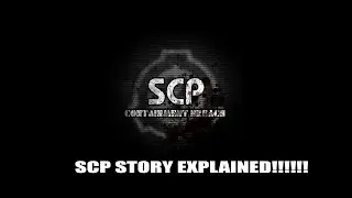 SCP STORY EXPLAINED