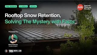 Rooftop Snow Retention - Solving The Mystery with Facts [Webinar]