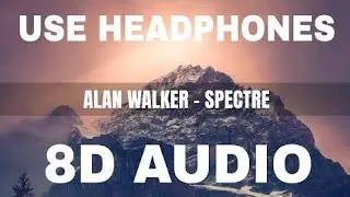 Alan Walker - Spectre (8D AUDIO) | Ultra bass sound 2023
