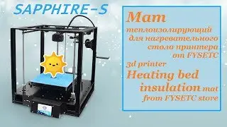 Newest SAPPHIRE-s fdm 3d printer. Self-adhesive heating bed insulation from FYSETC