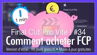 Vite ! #34 Comment acheter Final Cut Pro