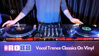 Vocal Trance Classics On Vinyl ~ #RaveOn! 88