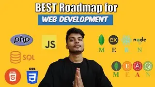 Best Roadmap for Web Development | HTML, CSS, JS, SQL, PHP | MERN vs MEAN Stack