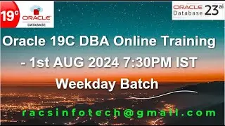 Oracle 19C DBA Online training starts from 1st Aug 2024 From Racsinfotech