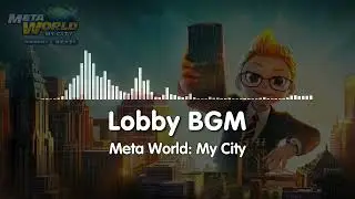 Meta World: My City - Lobby BGM