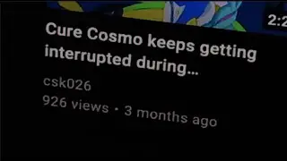 Thank you for 900+ views! || re: Cure Cosmo keeps getting interrupted during transformation