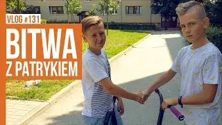 BITWA Z PATRYKIEM / VLOG #131