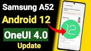 Samsung A52 OneUI 4.0 Android 12 Update🔥 A52 New Software Update OneUI 4.0