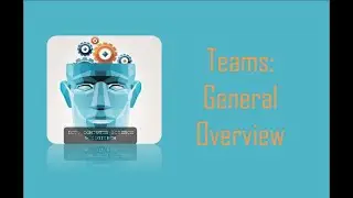 Teams: General Overview