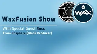 WaxFusion Show With Ross From Eosphere