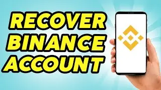 How to Recover Binance Account   2024