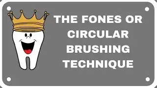 Fones or Circular Brushing Technique