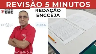 REVISÃO DE 5 MINUTOS - REDAÇÃO - ENCCEJA 2024 - ENSINO MÉDIO E FUNDAMENTAL