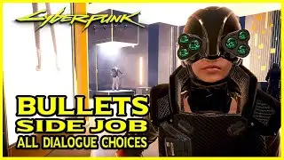 Cyberpunk 2077 - Bullets Side Job (All Dialogue Choices)
