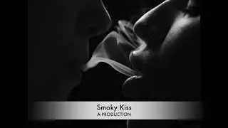 Smoky Kiss (A-PRODUCTION)