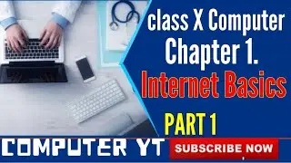Chapter1: Internet Basics full explained by Computer Yt, class 10 cbse pattern computer syllabus