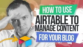 How to Use Airtable as a Content Manager for Your Blog + Business
