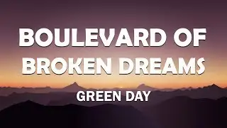 Green Day - Boulevard of Broken Dreams (Lyrics)
