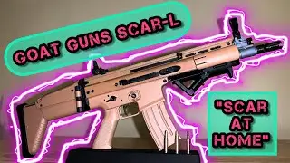 The SCAR At Home… (Goat Guns Scar-L Model Review)