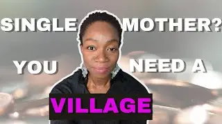 Single Moms, You Need A Village | Single Mother By Choice #singlemomlife #singlemom