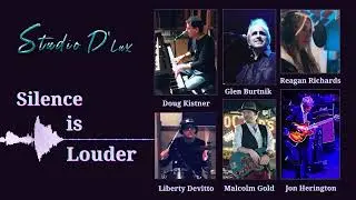 Silence is Louder | Studio D'Lux (classic rock supergroup)