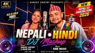 || New Nepali dj Mashup| NEPALI + HINDI COVER SONG 2023 || SANJAY CHETRY || kmb music