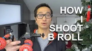 How I Shoot B Roll