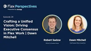 Crafting a Unified Vision: Driving Executive Consensus in Flex Work | Dawn Mitchell