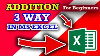 MS Excel Addition 3 Way for Beginners | MS Excel Tutorial
