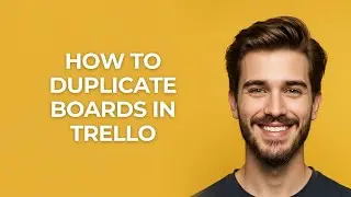 How to Duplicate Boards In Trello - UPDATED!
