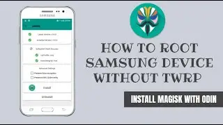 How to root samsung device without twrp | Install magisk without twrp