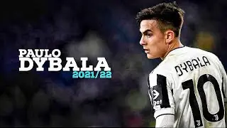 Paulo Dybala 2021/22 - Magical Skills & Goals | HD