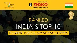 Endico Power Tools (India) Corporate Video | India's Top Power Tools Manufacturer | 2022