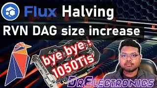 FLUX halving and upcoming RVN DAG size increase | DrElectronics
