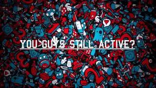 You guys still active?