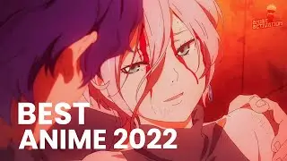 TOP 10 NEW BEST ANIME SERIES OF 2022