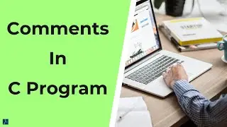 Comments in C (Hands-on) | How to add C Comments | Single and Multi-line comments