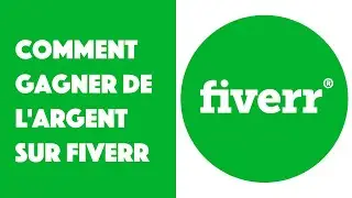 Comment gagner de l'argent sur Fiverr ?